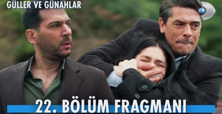 Güller ve Günahlar 22.Bölüm Fragmanı