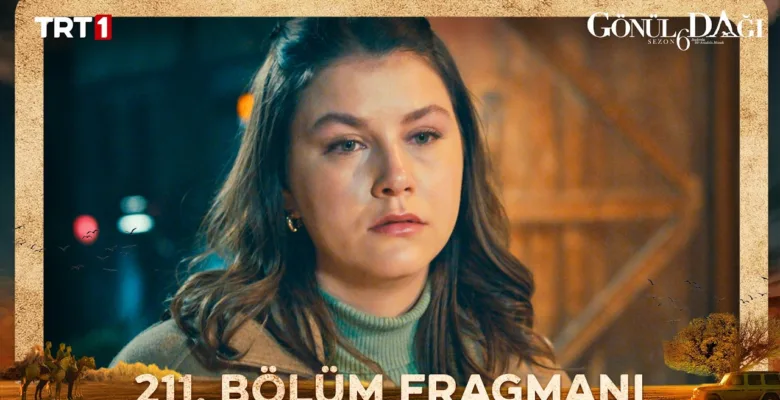Gönül Dağı 211.Bölüm Fragmanı