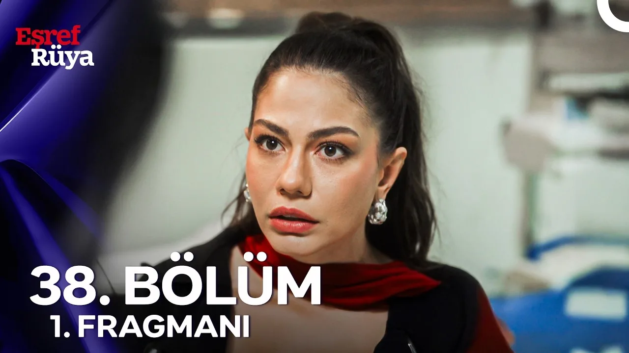 Eşref Rüya 38.Bölüm Fragmanı
