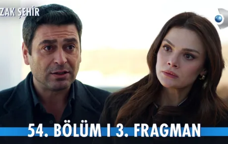 Uzak Şehir 54.Bölüm 3. Fragmanı