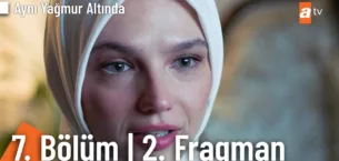 Aynı Yağmur Altında 7.Bölüm 2. Fragmanı