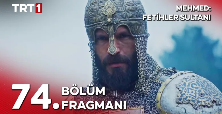 Mehmed Fetihler Sultanı 74.Bölüm Fragmanı