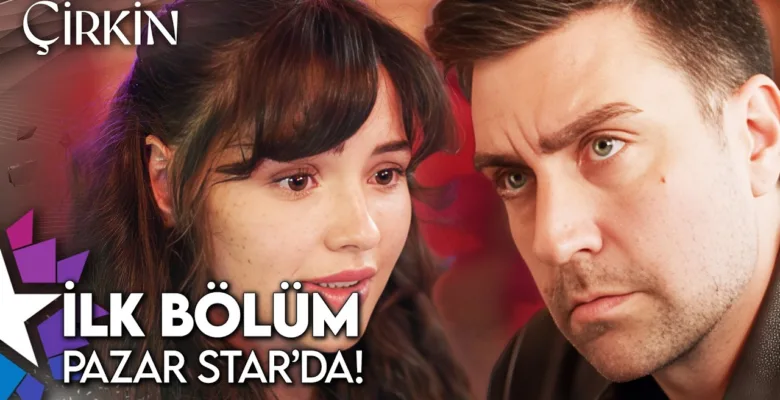 Çirkin 1.Bölüm 4. Fragmanı (Yeni Dizi)