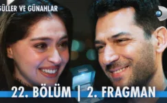 Güller ve Günahlar 22.Bölüm 2. Fragmanı