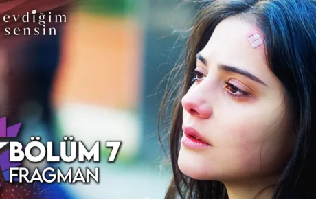 Sevdiğim Sensin 7.Bölüm 3. Fragmanı (Fragmanlarim.com)