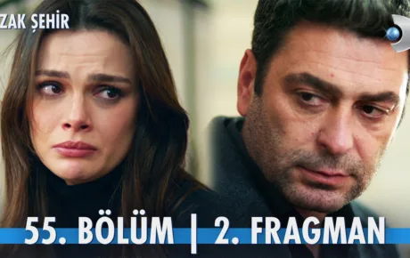 Uzak Şehir 55.Bölüm 2. Fragmanı