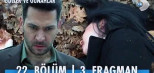 Güller ve Günahlar 22.Bölüm 3. Fragmanı