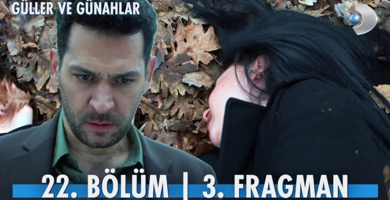 Güller ve Günahlar 22.Bölüm 3. Fragmanı