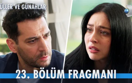 Güller ve Günahlar 23.Bölüm Fragmanı