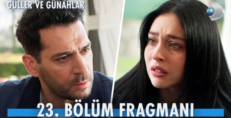 Güller ve Günahlar 23.Bölüm Fragmanı
