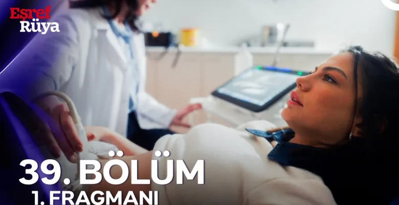 Eşref Rüya 39.Bölüm Fragmanı