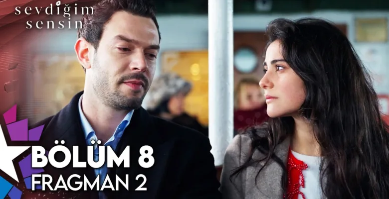 Sevdiğim Sensin 8.Bölüm 2. Fragmanı