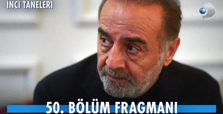 İnci Taneleri 50.Bölüm Fragmanı