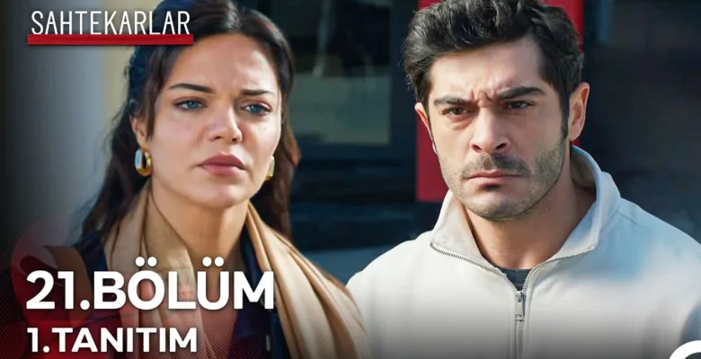 Sahtekarlar 21.Bölüm Fragmanı
