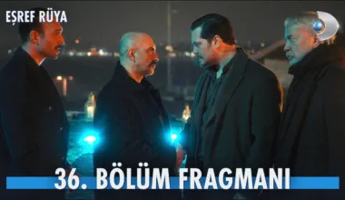 Eşref Rüya 36.Bölüm Fragmanı