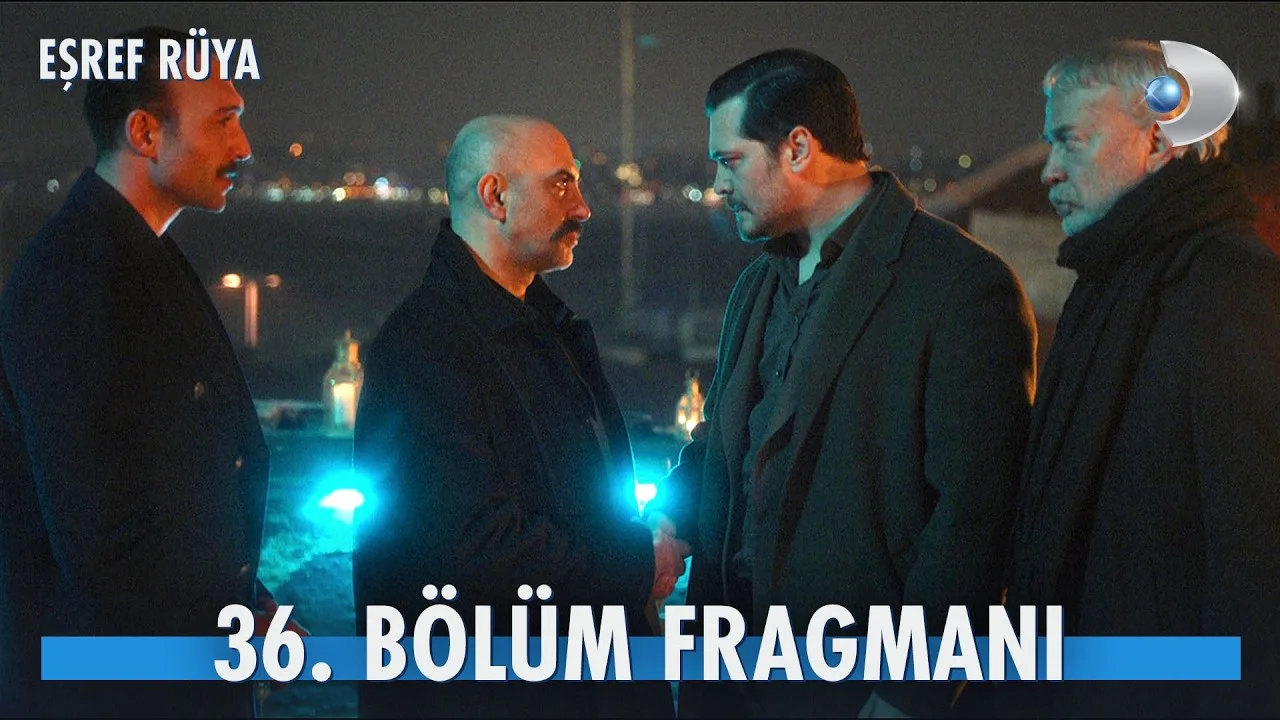 Eşref Rüya 36.Bölüm Fragmanı