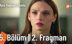 Aynı Yağmur Altında 5.Bölüm 2. Fragmanı