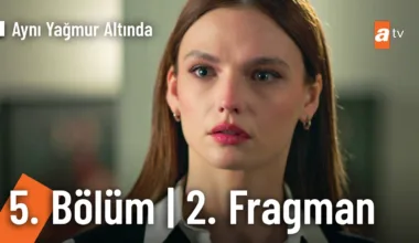 Aynı Yağmur Altında 5.Bölüm 2. Fragmanı