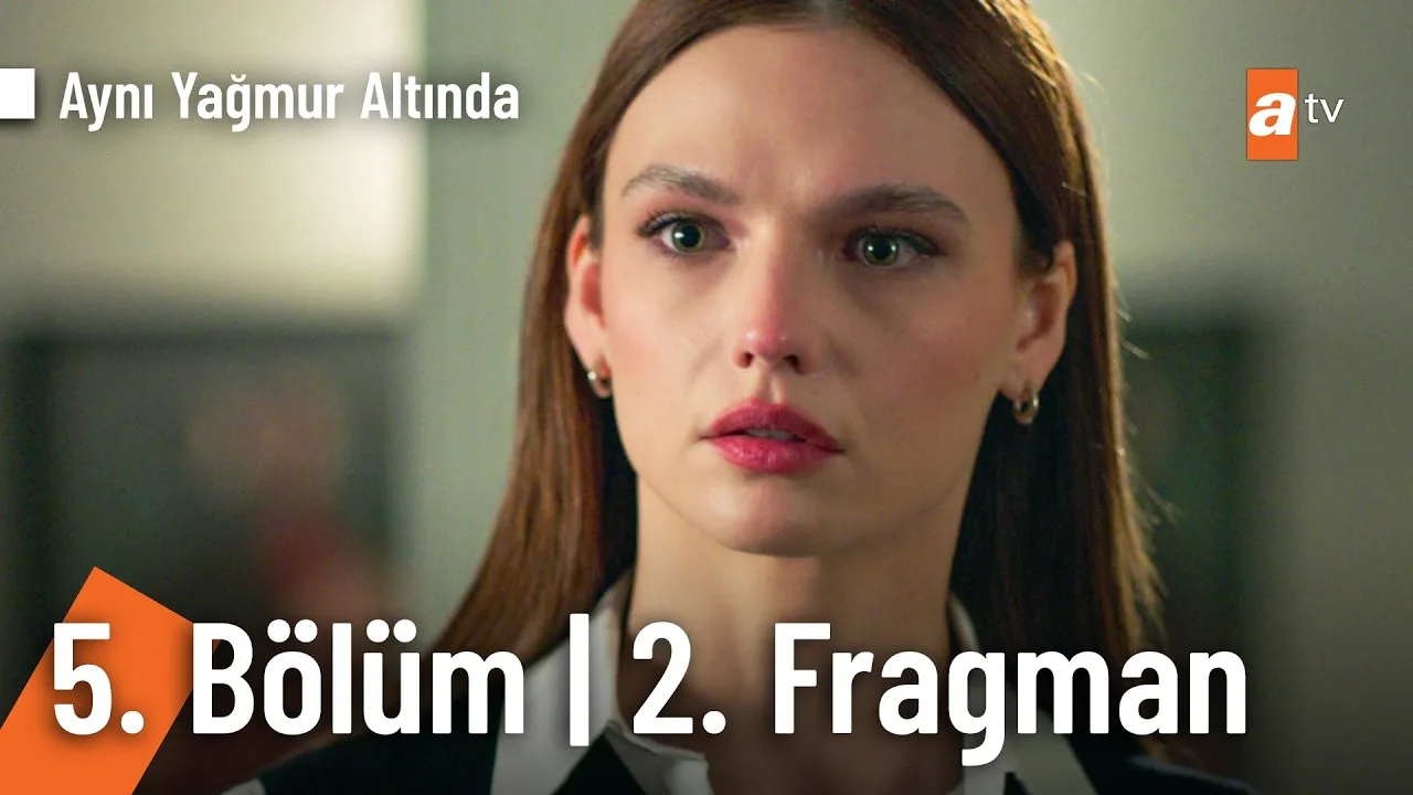 Aynı Yağmur Altında 5.Bölüm 2. Fragmanı