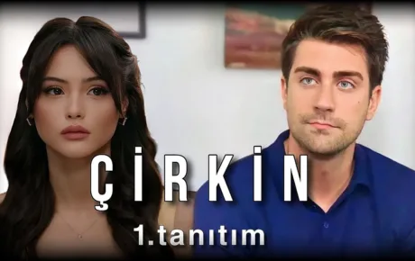 Çirkin 1.Bölüm Fragmanı (Yeni Dizi)