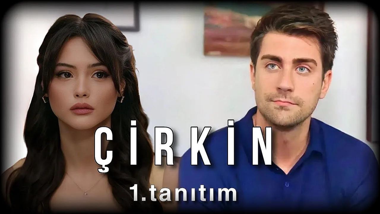 Çirkin 1.Bölüm Fragmanı (Yeni Dizi)