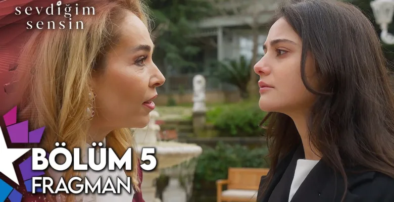 Sevdiğim Sensin 5.Bölüm Fragmanı