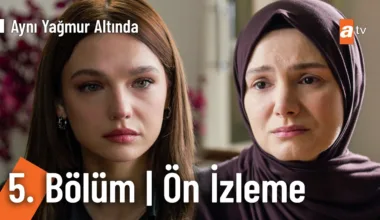 Aynı Yağmur Altında 5.Bölüm Önizleme