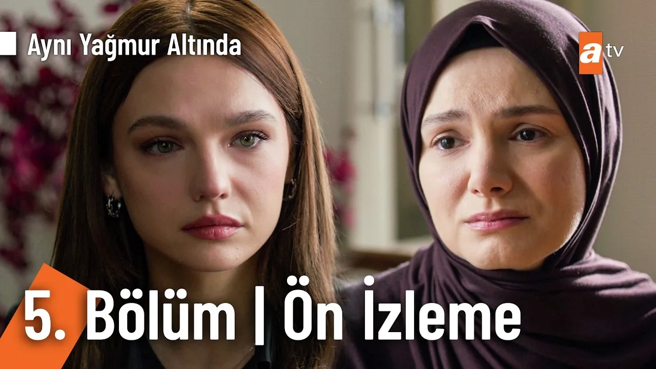 Aynı Yağmur Altında 5.Bölüm Önizleme