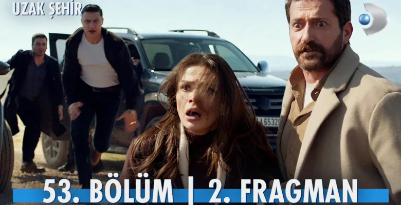 Uzak Şehir 53.Bölüm 2. Fragmanı