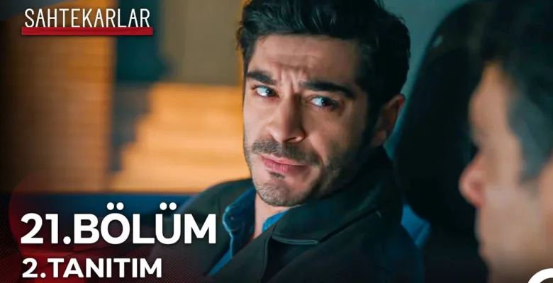 Sahtekarlar 21.Bölüm 2. Fragmanı