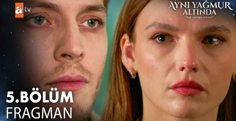 Aynı Yağmur Altında 5.Bölüm Fragmanı