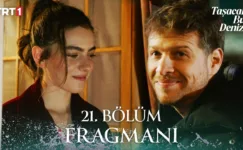 Taşacak Bu Deniz 21.Bölüm Fragmanı