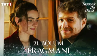 Taşacak Bu Deniz 21.Bölüm Fragmanı