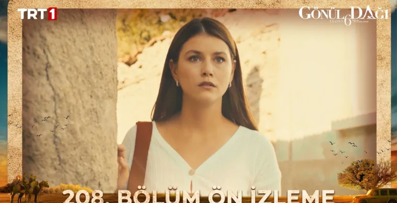 Gönül Dağı 208.Bölüm Önizleme
