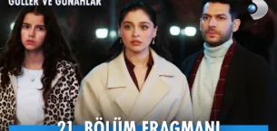 Güller ve Günahlar 21.Bölüm Fragmanı