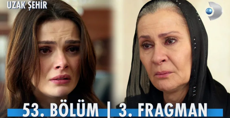 Uzak Şehir 53.Bölüm 3. Fragmanı