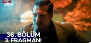 Eşref Rüya 36.Bölüm 3. Fragmanı