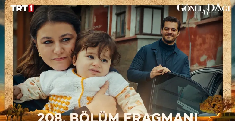 Gönül Dağı 208.Bölüm Fragmanı