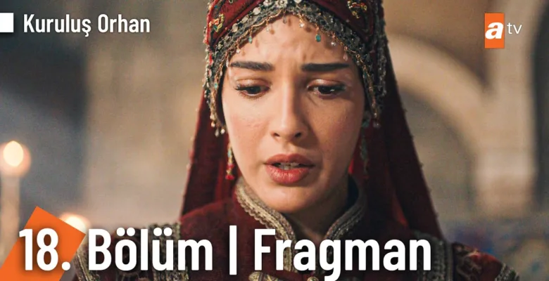 Kuruluş Orhan 18.Bölüm Fragmanı