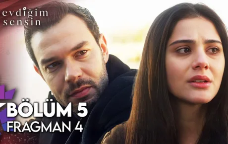 Sevdiğim Sensin 5.Bölüm 4. Fragmanı