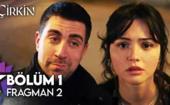 Çirkin 1.Bölüm 2. Fragmanı (Yeni Dizi)