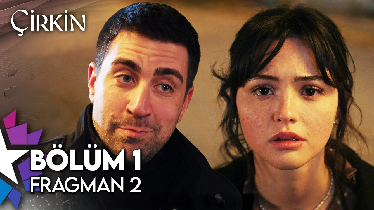 Çirkin 1.Bölüm 2. Fragmanı (Yeni Dizi)