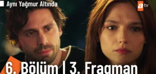 Aynı Yağmur Altında 6.Bölüm 3. Fragmanı