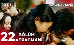Taşacak Bu Deniz 22.Bölüm Fragmanı