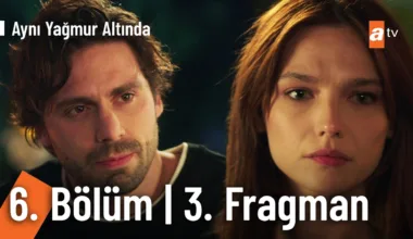 Aynı Yağmur Altında 6.Bölüm 3. Fragmanı