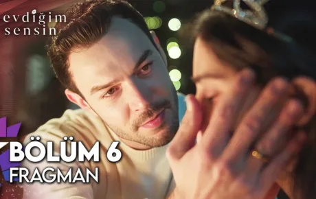 Sevdiğim Sensin 6.Bölüm Fragmanı
