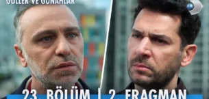 Güller ve Günahlar 23.Bölüm 2. Fragmanı