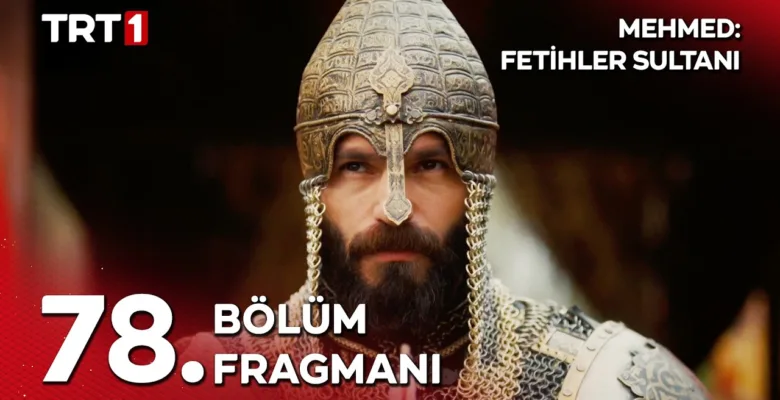 Mehmed Fetihler Sultanı 78.Bölüm Fragmanı
