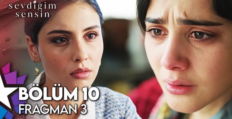 Sevdiğim Sensin 10.Bölüm 3. Fragmanı