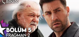 Çirkin 5.Bölüm 2. Fragmanı